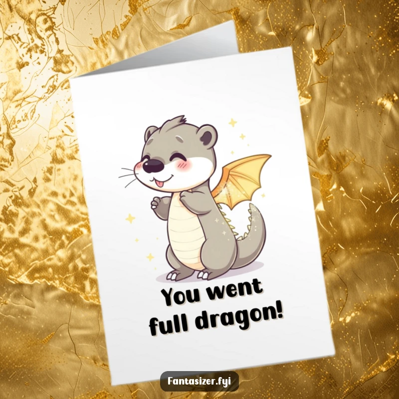 Funny Free Printable Congratulations Card: Otter morphs into a shimmering dragon, celebrating victory with mythical power.