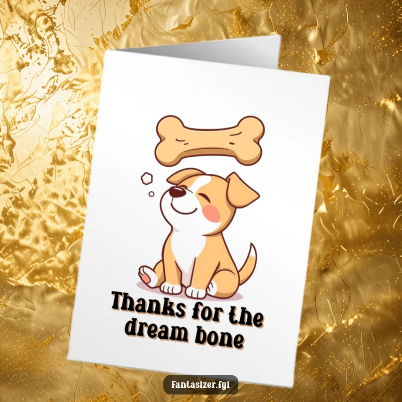 Funny Free Printable Thank You Card: A happy dog lost in a dream of a giant bone, conveying thanks with adoration.